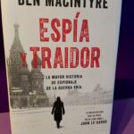 Espía y traidor: La mayor historia de espionaje de la Guerra Fría
