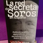 La red secreta de Soros en España: Políticos, empresarios, jueces y periodistas al servicio del Nuevo Orden Mundial
