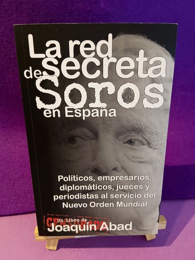 LA-041896 La red secreta de Soros en España: Políticos, empresarios, jueces y periodistas al servicio del Nuevo Orden Mundial - Imagen 1