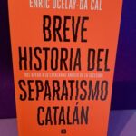 Breve historia del separatismo catalán: Del apego a lo catalán al anhelo de la secesión